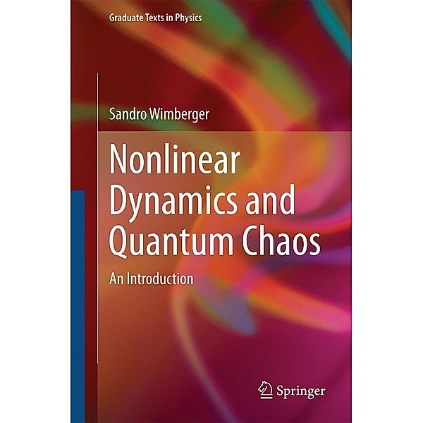 Nonlinear Dynamics and Quantum Chaos / Graduate Texts in Physics, Sandro Wimberger