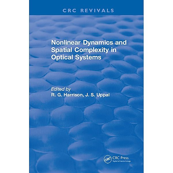 Nonlinear Dynamics and Spatial Complexity in Optical Systems, R. G. Harrison