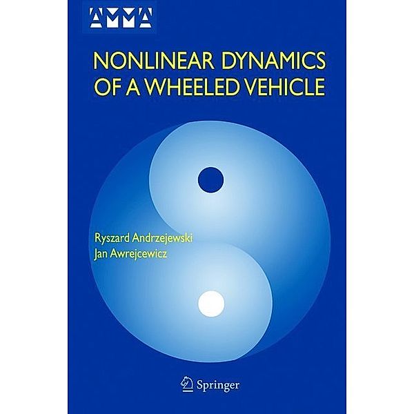 Nonlinear Dynamics of a Wheeled Vehicle, Ryszard Andrzejewski, Jan Awrejcewicz