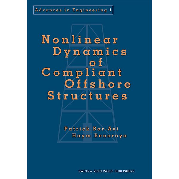Nonlinear Dynamics of Compliant Offshore Structures, Patrick Bar-Avi