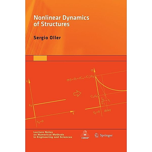 Nonlinear Dynamics of Structures / Lecture Notes on Numerical Methods in Engineering and Sciences, Sergio Oller