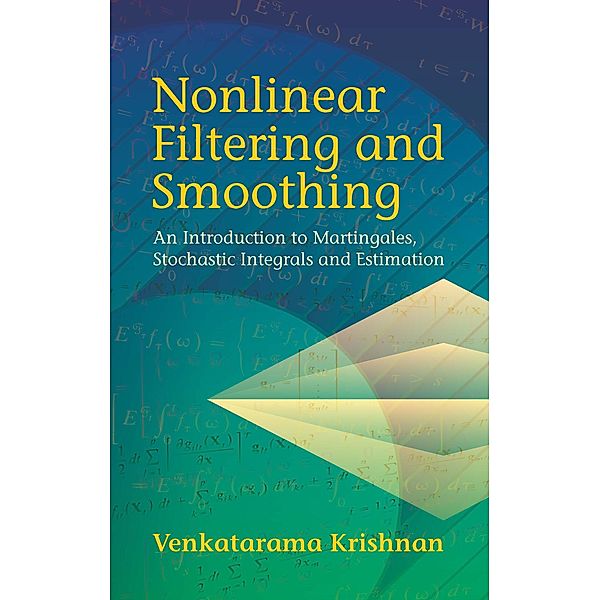 Nonlinear Filtering and Smoothing / Dover Books on Electrical Engineering, Venkatarama Krishnan