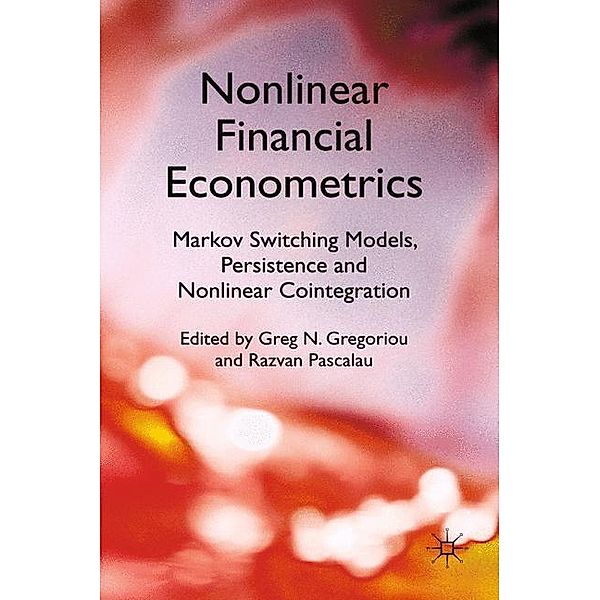 Nonlinear Financial Econometrics: Markov Switching Models, Persistence and Nonlinear Cointegration