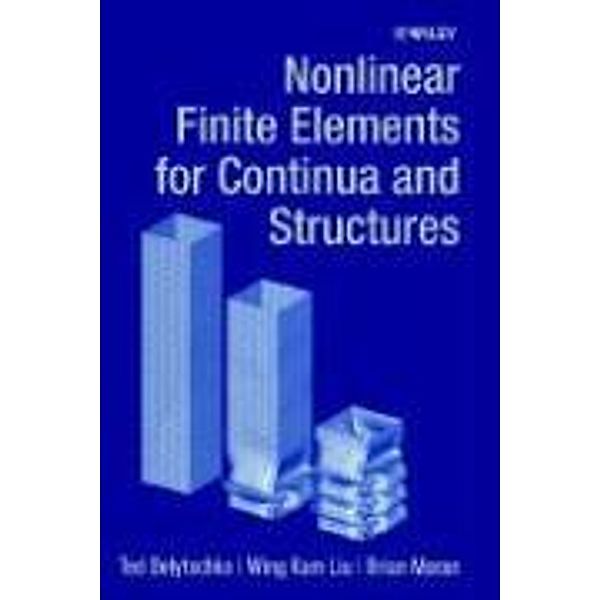 Nonlinear Finite Elements for Continua and Structures, Ted Belytschko, Wing Kam Liu, Brian Moran