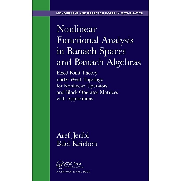 Nonlinear Functional Analysis in Banach Spaces and Banach Algebras, Aref Jeribi, Bilel Krichen