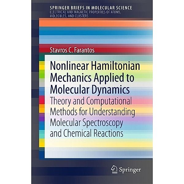 Nonlinear Hamiltonian Mechanics Applied to Molecular Dynamics / SpringerBriefs in Molecular Science, Stavros C. Farantos