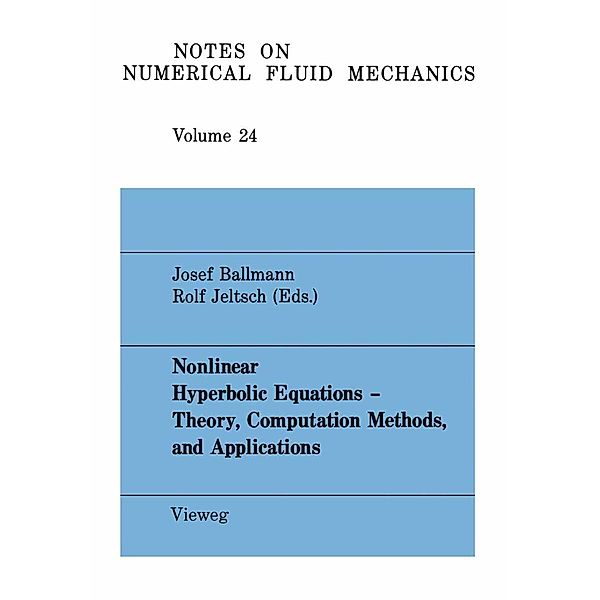 Nonlinear Hyperbolic Equations - Theory, Computation Methods, and Applications / Notes on Numerical Fluid Mechanics and Multidisciplinary Design Bd.24