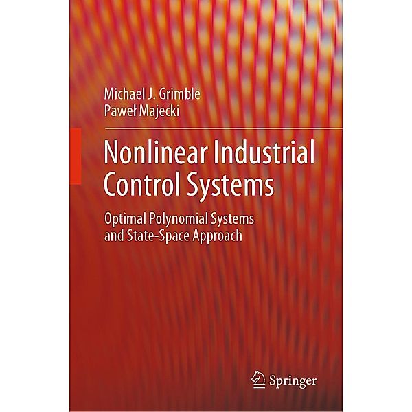 Nonlinear Industrial Control Systems, Michael J. Grimble, Pawel Majecki