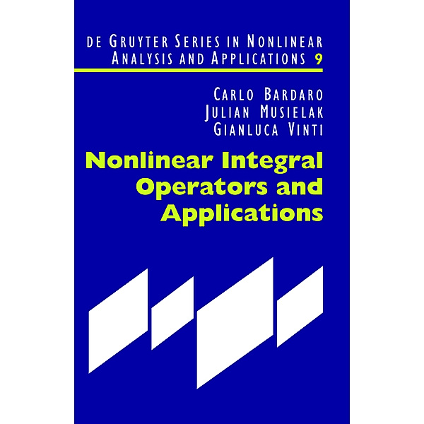Nonlinear Integral Operators and Applications, Carlo Bardaro, Julian Musielak, Gianluca Vinti