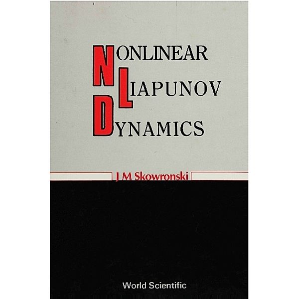 Nonlinear Liapunov Dynamics, J M Skowronski