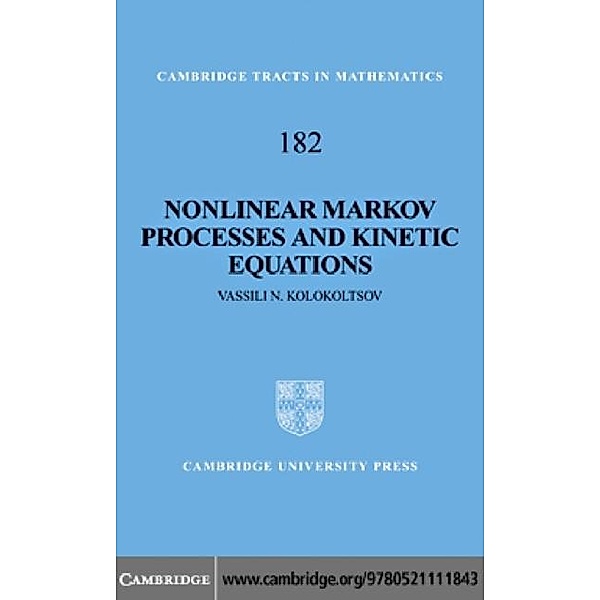 Nonlinear Markov Processes and Kinetic Equations, Vassili N. Kolokoltsov