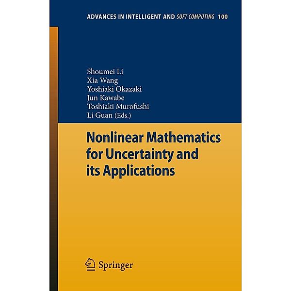 Nonlinear Mathematics for Uncertainty and its Applications / Advances in Intelligent and Soft Computing Bd.100, Toshiaki Murofushi, Shoumei Li, Jun Kawabe, Xia Wang, Li Guan, Yoshiaki Okazaki