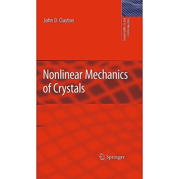 Nonlinear Mechanics of Crystals, John D. Clayton