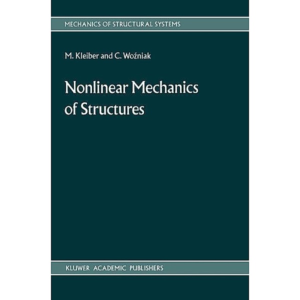 Nonlinear Mechanics of Structures / Mechanics of Structural Systems Bd.8, M. Kleiber, C. Wozniak