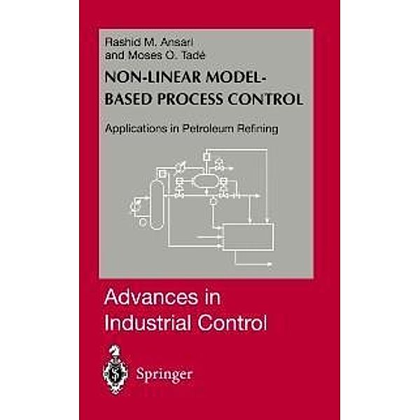 Nonlinear Model-based Process Control / Advances in Industrial Control, Rashid M. Ansari, Moses O. Tade