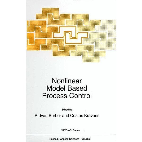 Nonlinear Model Based Process Control / NATO Science Series E: Bd.353