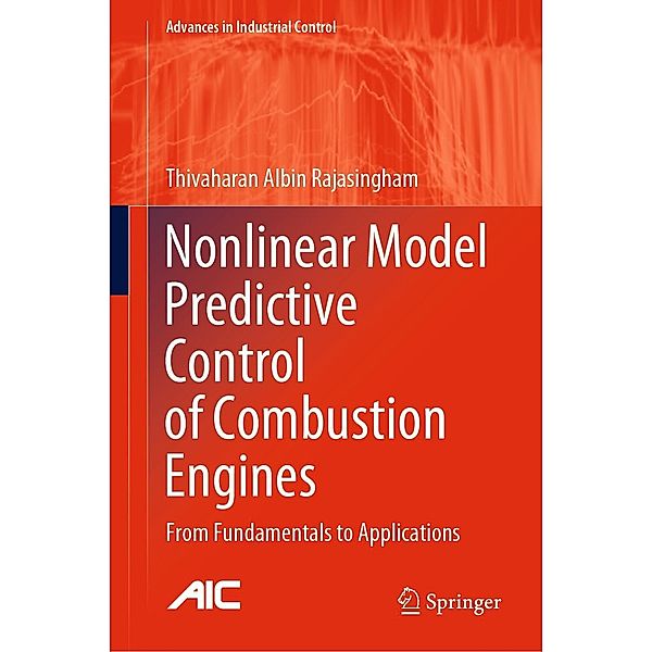 Nonlinear Model Predictive Control of Combustion Engines / Advances in Industrial Control, Thivaharan Albin Rajasingham