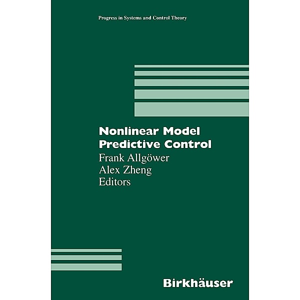 Nonlinear Model Predictive Control / Progress in Systems and Control Theory Bd.26