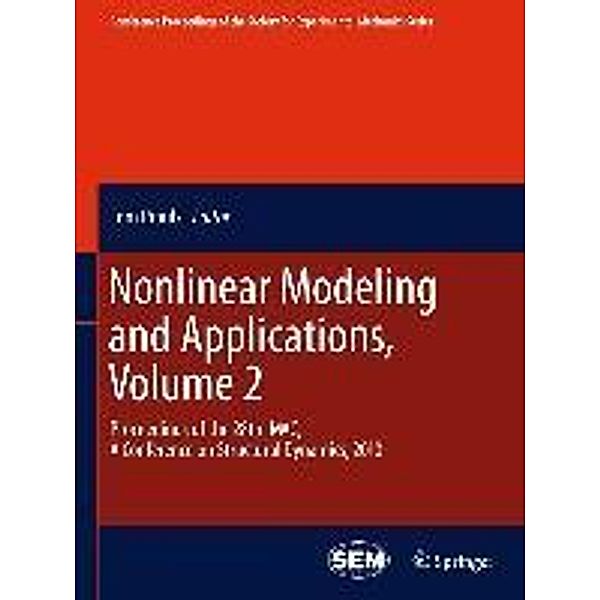 Nonlinear Modeling and Applications, Volume 2 / Conference Proceedings of the Society for Experimental Mechanics Series Bd.11, 9781441997197