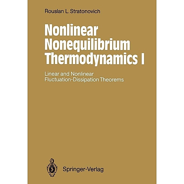 Nonlinear Nonequilibrium Thermodynamics I / Springer Series in Synergetics Bd.57, Rouslan L. Stratonovich