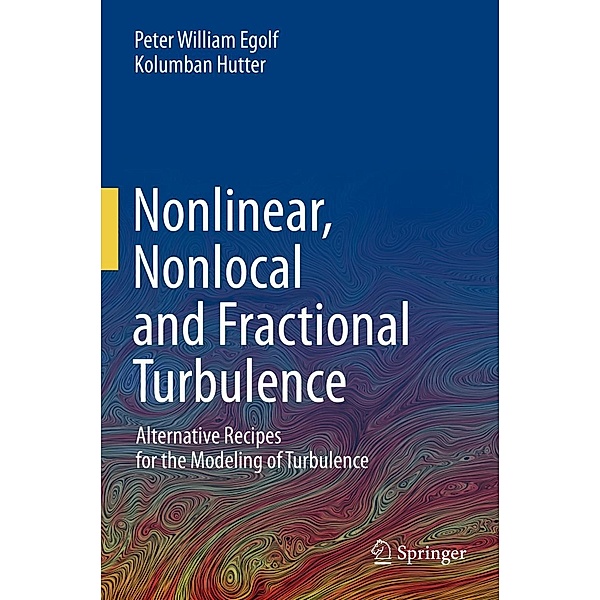 Nonlinear, Nonlocal and Fractional Turbulence, Peter William Egolf, Kolumban Hutter