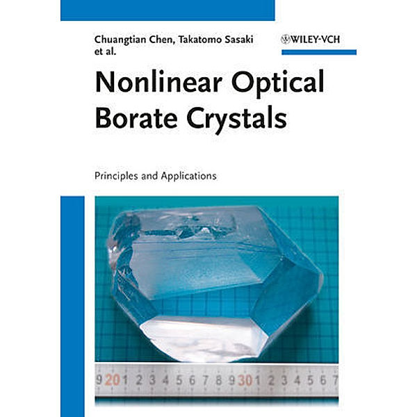 Nonlinear Optical Borate Crystals, Chuangtian Chen, Takatamo Sasaki, Rukang Li, Yincheng Wu, Zheshuai Lin, Yusuke Mori, Zhangui Hu, Jiyang Wang