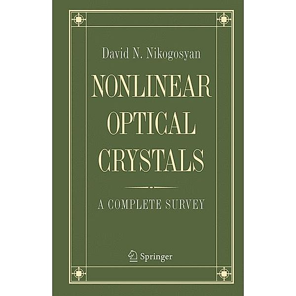 Nonlinear Optical Crystals: A Complete Survey, David N. Nikogosyan