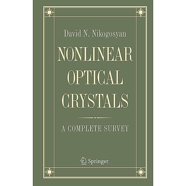 Nonlinear Optical Crystals: A Complete Survey, David N. Nikogosyan