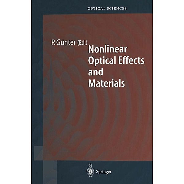 Nonlinear Optical Effects and Materials / Springer Series in Optical Sciences Bd.72
