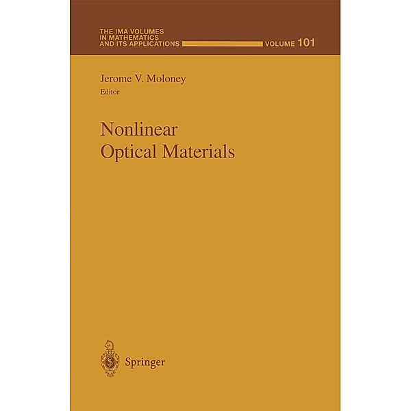 Nonlinear Optical Materials / The IMA Volumes in Mathematics and its Applications Bd.101