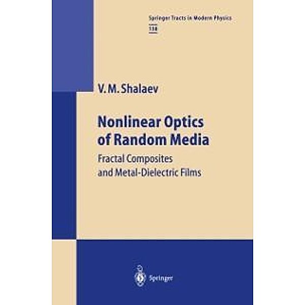 Nonlinear Optics of Random Media / Springer Tracts in Modern Physics Bd.158, Vladimir M. Shalaev