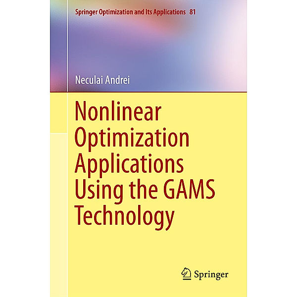 Nonlinear Optimization Applications Using the GAMS Technology, Neculai Andrei