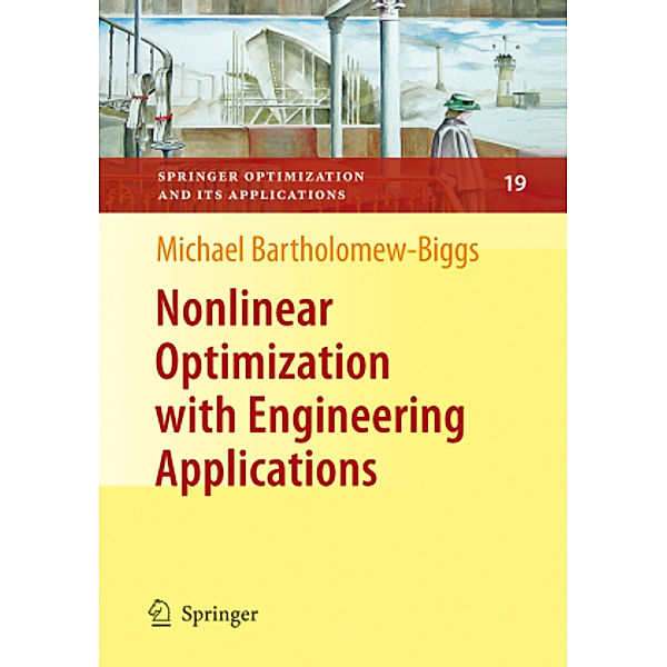 Nonlinear Optimization with Engineering Applications, Michael Bartholomew-Biggs