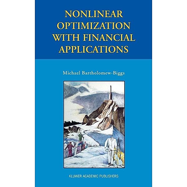 Nonlinear Optimization with Financial Applications, Michael Bartholomew-Biggs