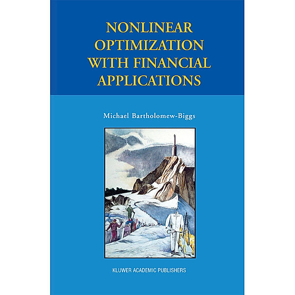 Nonlinear Optimization with Financial Applications, Michael Bartholomew-Biggs