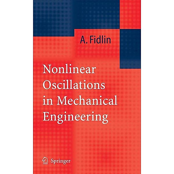 Nonlinear Oscillations in Mechanical Engineering, Alexander Fidlin