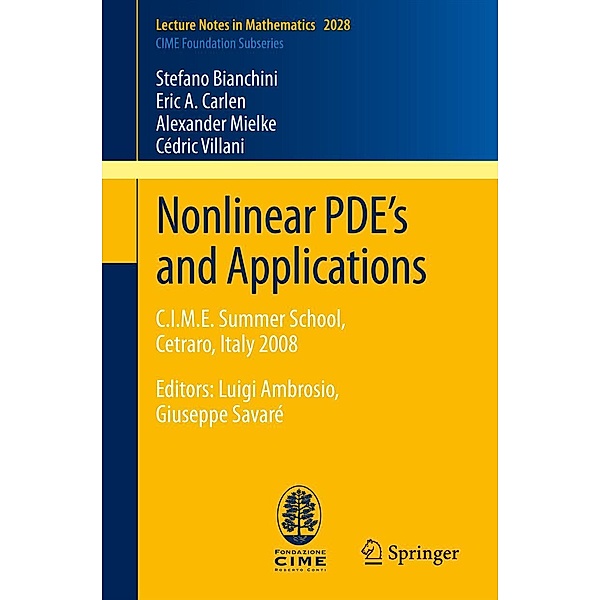 Nonlinear PDE's and Applications / Lecture Notes in Mathematics Bd.2028, Stefano Bianchini, Eric A. Carlen, Alexander Mielke, Cédric Villani