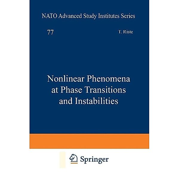 Nonlinear Phenomena at Phase Transitions and Instabilities / NATO Science Series B: Bd.77