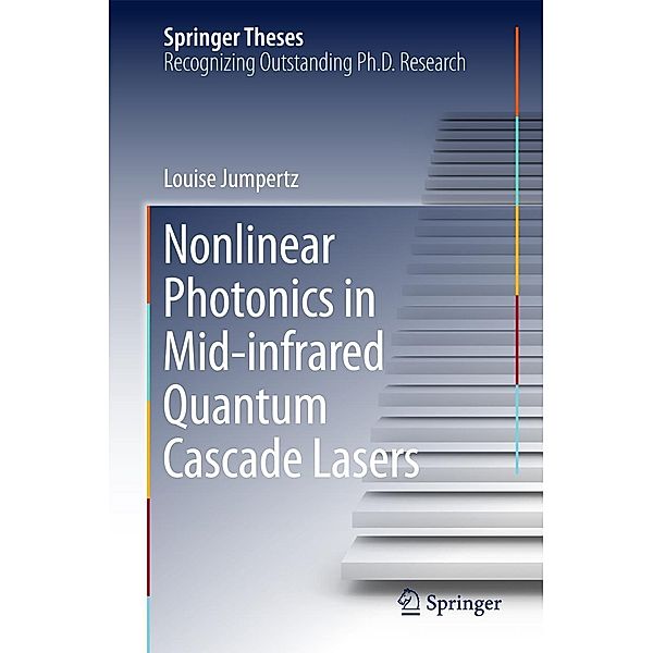 Nonlinear Photonics in Mid-infrared Quantum Cascade Lasers / Springer Theses, Louise Jumpertz