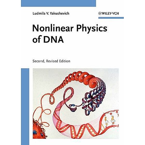 Nonlinear Physics of DNA, Ludmila Yakushevich