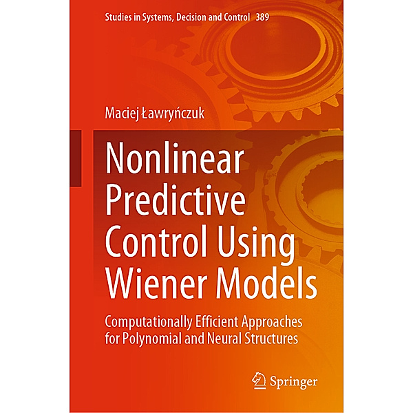 Nonlinear Predictive Control Using Wiener Models, Maciej Lawrynczuk