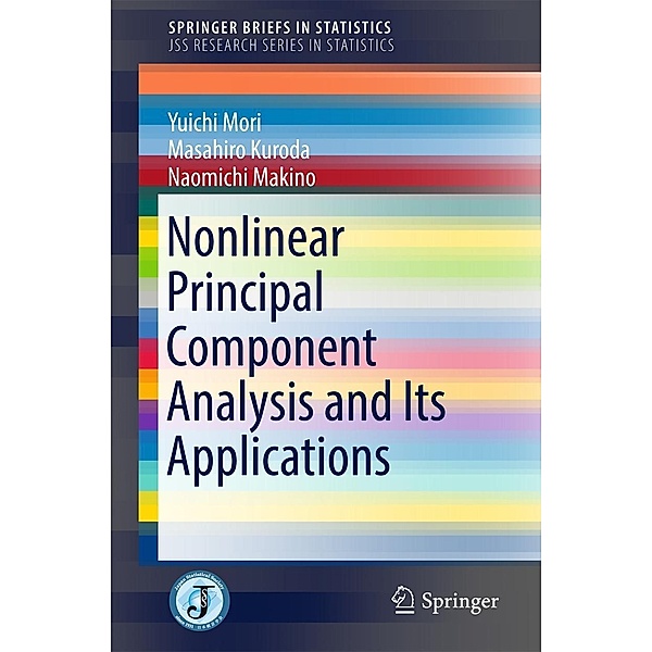 Nonlinear Principal Component Analysis and Its Applications / SpringerBriefs in Statistics, Yuichi Mori, Masahiro Kuroda, Naomichi Makino