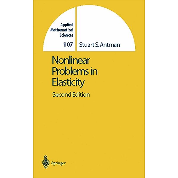 Nonlinear Problems of Elasticity / Applied Mathematical Sciences Bd.107, Stuart Antman