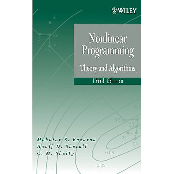 Nonlinear Programming, Mokhtar S. Bazaraa, Hanif D. Sherali, C. M. Shetty