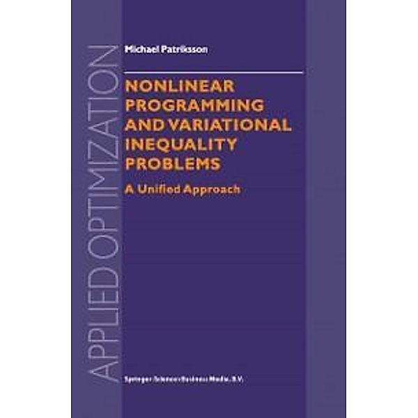 Nonlinear Programming and Variational Inequality Problems / Applied Optimization Bd.23, Michael Patriksson