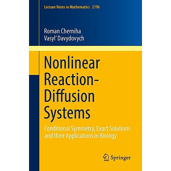 Nonlinear Reaction-Diffusion Systems / Lecture Notes in Mathematics Bd.2196, Roman Cherniha, Vasyl' Davydovych