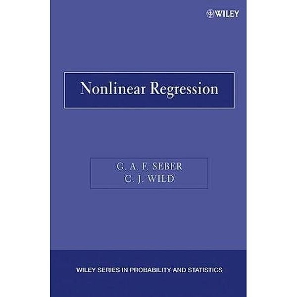 Nonlinear Regression / Wiley Series in Probability and Statistics, George A. F. Seber, C. J. Wild