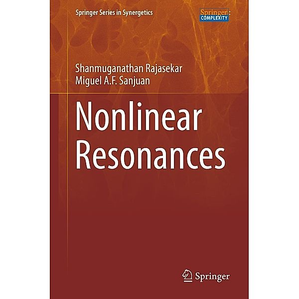 Nonlinear Resonances / Springer Series in Synergetics, Shanmuganathan Rajasekar, Miguel A. F. Sanjuan