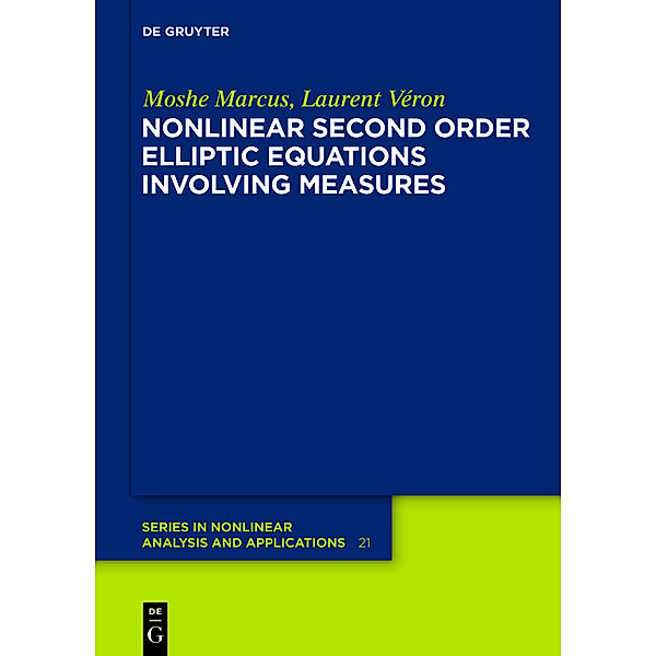 Nonlinear Second Order Elliptic Equations Involving Measures, Moshe Marcus, Laurent Véron