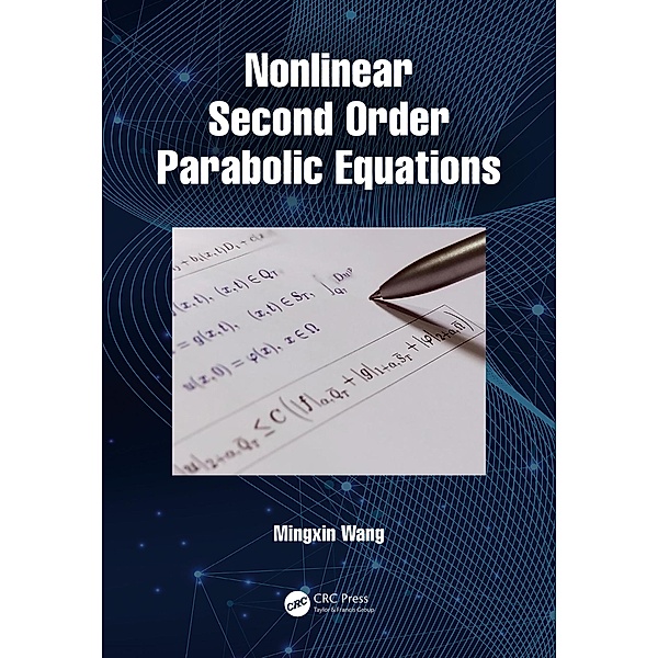 Nonlinear Second Order Parabolic Equations, Mingxin Wang